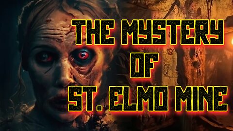 The Mystery of St. Elmo Mine