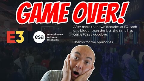 E3 GAME OVER! R.I.P Electronic Entertainment Expo 😱