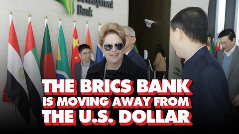 BRICS Bank is de-dollarizing, promises loans in local currencies to help Global South develop