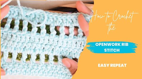 How to Crochet the Openwork Rib Stitch