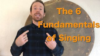 The 6 Fundamentals of Singing