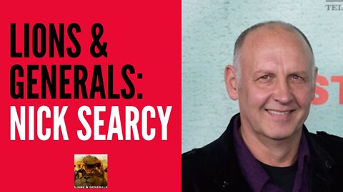Lions & Generals EP.15 - featuring Nick Searcy and Chris Burgard