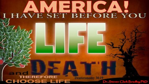 America - Set Before You is Life and Death - Blessing and Curses - Therefore - CHOOSE LIFE!