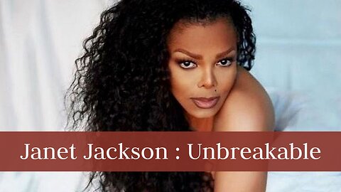 Janet Jackson: Unbreakable [ Mini Documentary ]