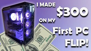 $300 PROFIT on First PC flip