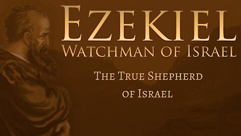 Ezekiel 34 "The True Shepherd"