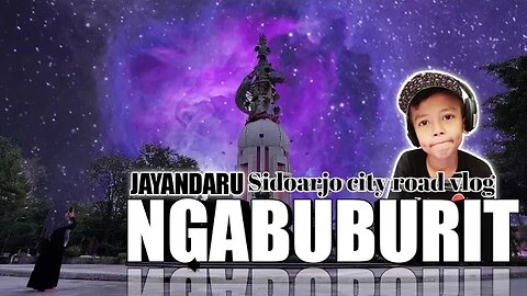 NGABUBURIT|Sidoarjo City Road Vlog| #razimaruyama #cityroadvlog #sidoarjo #monumenjayandaru