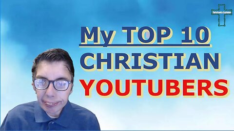 Top10 Christian YouTubers That You Should Follow (My Opinion)