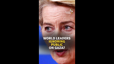 WORLD LEADERS IGNORING PUBLIC ON GAZA?