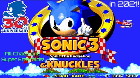 Sonic 3 & Knuckles (1994) in 2021! Playthrough, Part 1!