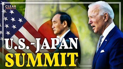 U.S.-Japan White House Summit; Joint Statement to Secure Taiwan Strait | Clear Perspective