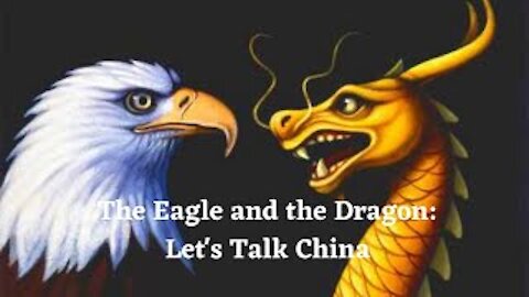 The Eagle and The Dragon: Let's talk China...