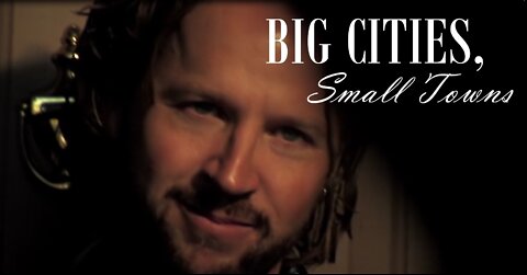 Big Cities, Small Towns (Feature Film)