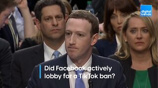 Facebook actively lobbied for a TikTok ban.