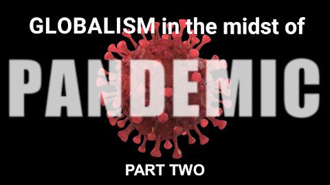 Globalism in the Midst of Pandemic PART TWO - Eric Barger