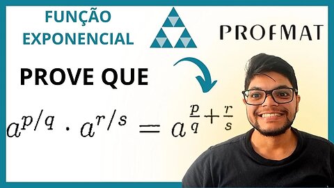 Definindo a^p/q como q√a^p Prove que a^(p/q).a^(r/s) = a^(p/q+r/s) (Profmat) MA12 Função exponencial