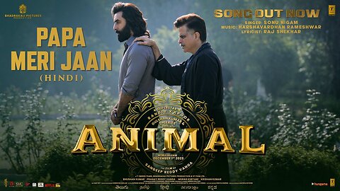 Reacting ANIMAL: PAPA MERI JAAN (Song) | Ranbir Kapoor | Anil K,Rashmika M | Sandeep V |Sonu Nigam