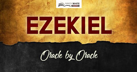 Ezekiel: oracle-by-oracle | Session 27 | Ezekiel 38