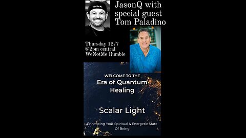 WeNotMe Jason Q with Special Guest Tom Paladino Scalar Energy Discussion 12/7 2pm Central