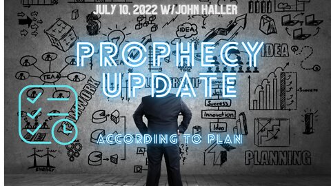 Prophecy Update: According to Plan