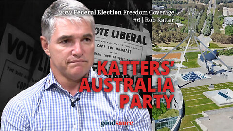 Federal Election, Ep. 6 | Rob Katter on KAP & other right wing options