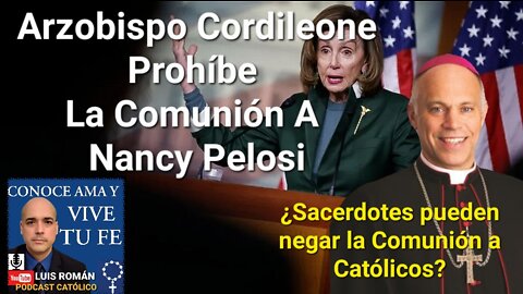 Arzobispo Salvatore Cordileone PROHÍBE La COMUNIÓN A Nancy Pelosi / Luis Roman