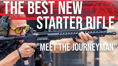 The Journeyman: The Best New AR-15 Starter Rifle