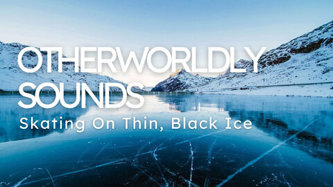 Otherworldly Sounds - Skating On Thin, Black Ice