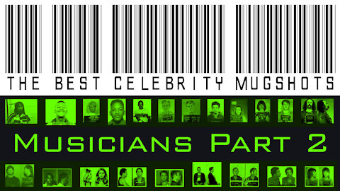 The Best Celebrity Mugshots - MUSICIANS PART 2