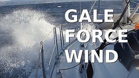 Sailing In Gale Force Wind - Ep 33 Sailing With Thankfulness