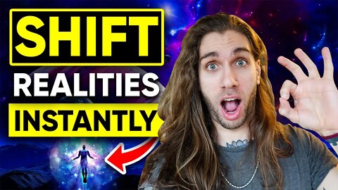 How To Shift Realities INSTANTLY (Based On Proven Studies)