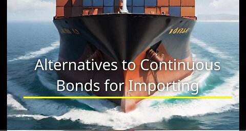 What Are the Alternatives to Continuous Bonds for Importing?
