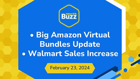 Big Amazon Virtual Bundles Update and Walmart Sales Increase | Helium 10 Buzz 2/23/24