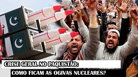 Crise Geral No Paquistão: Como Ficam As Ogivas Nucleares?