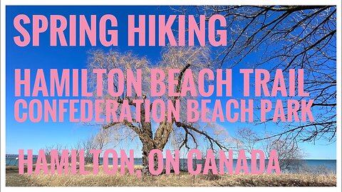 Hamilton Beach Trail | Confederation Beach Park |Hamilton, ON 🇨🇦 |Spring Signs | Hiking Vlog |Relive