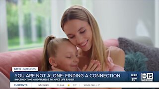 You Are Not Alone: Finding a connection with your kids