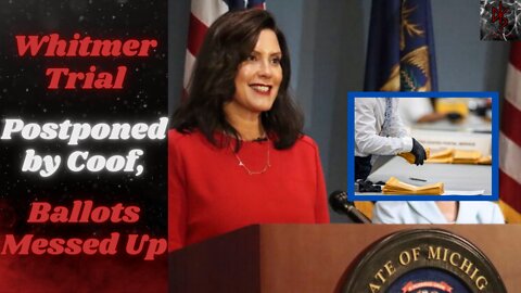 Whitmer Kidnapping Trial On HOLD | Michigan Ballots Tampered With, Officials Charged!