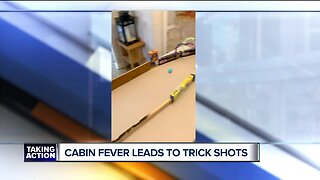 Cabin Fever leads to trick shots