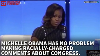 Michelle Obama Makes Racially-Charged Comments About Congress