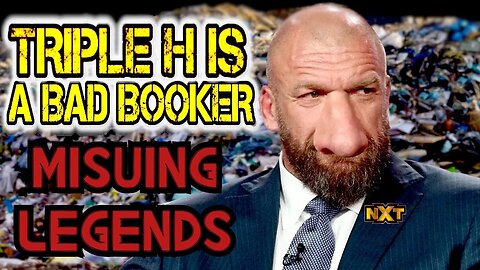 Triple H Is A Bad Booker Ep. 29: Misuing Legends