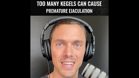 Kegels Can Cause Premature Ejaculation!! ⛔️⚠️