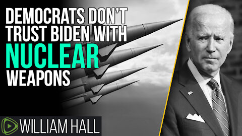 Democrats Don't Trust Biden With NUCLEAR Weapons