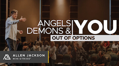 Angels, Demons & You - Out of Options