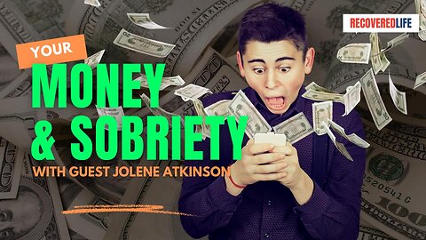 Money & Sobriety with guest Jolene Atkinson