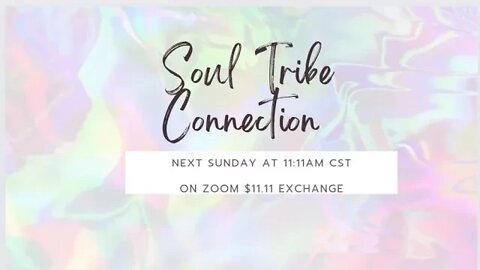 Soul Tribe Gathering 11:11 am Next Sunday, sadly the signing bowl sounds didnt come through on video