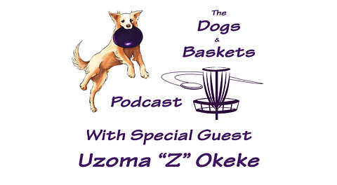 Dogs and Baskets Ep. 16 Philosophizing with Z