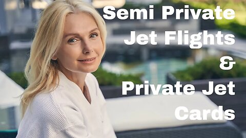Ultimate Guide To Semi Private Flights and Private Jet Cards