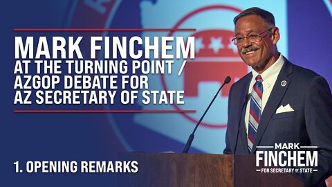 Mark Finchem Opening Remarks at AZ Secretary of State Debate