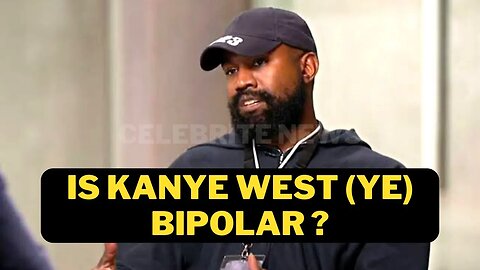 Is Kayne West (YE) Bipolar ?