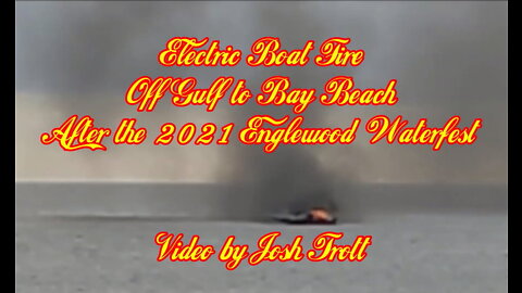 Electric Boat Fire - After the 2021 Englewood Waterfest